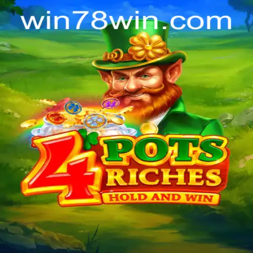 Unveiling the Exciting Universe of 4potsriches: Winning Big with 78win