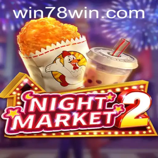 Exploring the Intricacies of NightMarket2: A Riveting Adventure to 78win